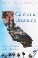 California dreaming : society and culture in the Golden State /