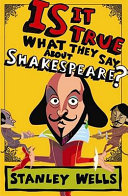 Is it true what they say about Shakespeare? /