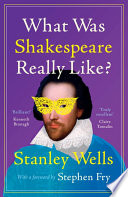 What was Shakespeare really like? /