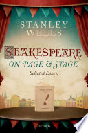 Shakespeare on page & stage : selected essays /