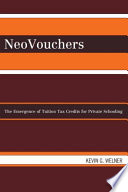 NeoVouchers : the emergence of tuition tax credits for private schooling /