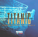 Titanic : legacy of the world's greatest ocean liner /