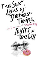 The sex lives of Siamese twins : a novel /