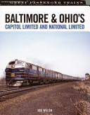 Baltimore & Ohio's Capitol Limited and National Limited /