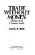 Trade without money : barter and countertrade /
