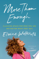 More than enough : claiming space for who you are (no matter what they say) /