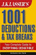 J.K. Lasser's 1001 deductions and tax breaks : the complete guide to everything deductible /