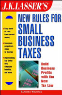 J.K. Lasser's new rules for small business taxes /