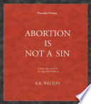 Abortion is not a sin : a new-age look at an age-old problem /