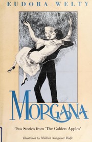 Morgana : two stories from "The Golden Apples" /
