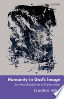 Humanity in God's image : an interdisciplinary exploration /