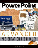 PowerPoint advanced presentation techniques /