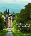 Noble houses of Scotland, 1660-1800 /