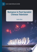 Romance in post-socialist Chinese television /