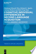 Trends in Applied Linguistics [TAL]. Cognitive Individual Differences in Second Language Acquisition : Theories, Assessment and Pedagogy /