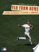 Far from home : Latino baseball players in America /