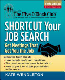 Shortcut your job search : get meetings that get you the job /