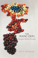 The ruling ideas : bourgeois political concepts /