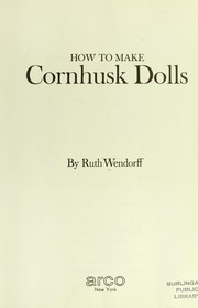 How to make cornhusk dolls.