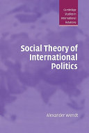 Social theory of international politics /