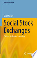 Social Stock Exchanges : Catalyst for Impact Investing?  /