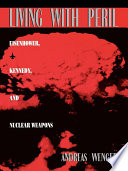 Living with peril : Eisenhower, Kennedy, and nuclear weapons /
