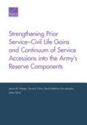 Strengthening prior service : civil life gains and continuum of service accessions into the Army's Reserve Components /