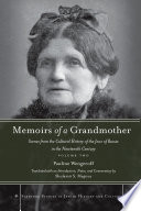 Memoirs of a grandmother. scenes from the cultural history of the Jews of Russia in the nineteenth century /
