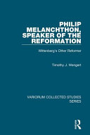 Philip Melanchthon, speaker of the Reformation : Wittenberg's other reformer /