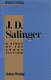 J.D. Salinger : a study of the short fiction /