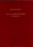 Die Galateranatheme Attalos I. : eine Untersuchung zum Bestand und zur Nachwirkung pergamenischer Skulptur /
