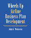 Wheels up : airline business plan development /