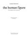 The human figure in art from prehistoric times to the present day /