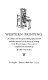 Western printing : a selective and descriptive bibliography of books and other materials on the history of printing in the Western States 1822-1975 /