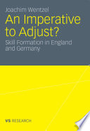 An imperative to adjust? : skill formation in England and Germany /