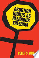 Abortion rights as religious freedom /