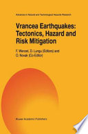 Vrancea Earthquakes: Tectonics, Hazard and Risk Mitigation : Contributions from the First International Workshop on Vrancea Earthquakes, Bucharest, Romania, November 1-4, 1997 /