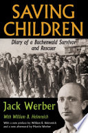 Saving children : diary of a Buchenwald survivor and rescuer /