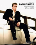 Fashionisto : a century of style icons /
