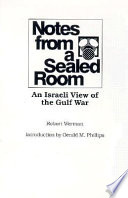 Notes from a sealed room : an Israeli view of the Gulf War /