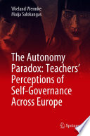 The Autonomy Paradox: Teachers' Perceptions of Self-Governance Across Europe /