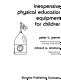 Inexpensive physical education equipment for children /