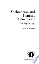 Shakespeare and feminist performance : ideology on stage /