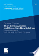 Short selling activities and convertible bond arbitrage : empirical evidence from the New York Stock Exchange /