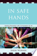 In safe hands : bullying prevention with compassion for all /