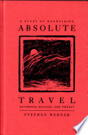 Absolute travel : a study of Baudelaire, Huysmans, Roussel and Proust /