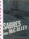 Sabres over MiG alley : the F-86 and the battle for air superiority in Korea /