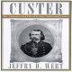 Custer : the controversial life of George Armstrong Custer /