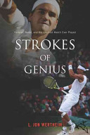 Strokes of genius : Federer, Nadal, and the greatest match ever played /
