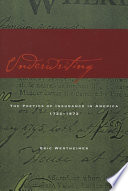 Underwriting : the poetics of insurance in America, 1722-1872 /